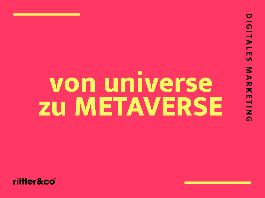 von universe zu metaverse, digitales marketing, Rittler und Co 02